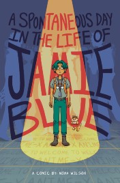 Review: A Spontaneous Day in the Life of Jamie Blue by Noah&nbsp;Wilson